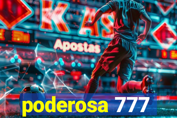 poderosa 777